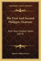The First And Second Philippic Orations