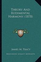 Theory And Rudimental Harmony (1878)