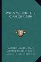 When We Join The Church (1920)