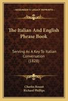 The Italian And English Phrase Book