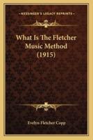 What Is The Fletcher Music Method (1915)