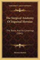 The Surgical Anatomy Of Inguinal Herniae