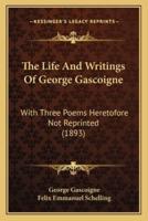 The Life And Writings Of George Gascoigne