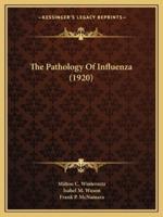 The Pathology Of Influenza (1920)