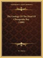 The Geology Of The Head Of Chesapeake Bay (1888)