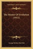 The Master Of Evolution (1911)