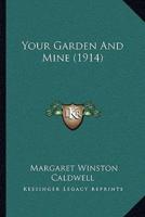 Your Garden And Mine (1914)
