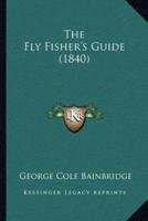 The Fly Fisher's Guide (1840)