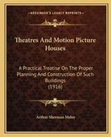Theatres And Motion Picture Houses