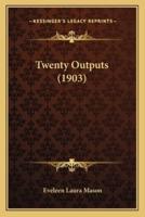 Twenty Outputs (1903)