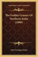The Fodder Grasses Of Northern India (1888)