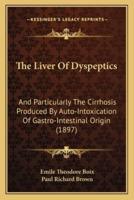 The Liver Of Dyspeptics