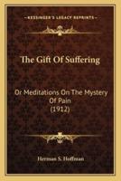 The Gift Of Suffering
