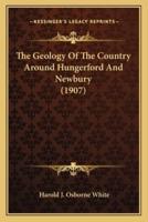 The Geology Of The Country Around Hungerford And Newbury (1907)
