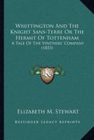 Whittington And The Knight Sans-Terre Or The Hermit Of Tottenham