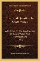 The Land Question In South Wales