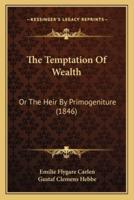 The Temptation Of Wealth