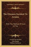 The Diseases Incident To Armies