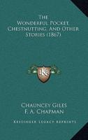 The Wonderful Pocket, Chestnutting, And Other Stories (1867)