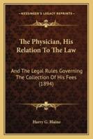 The Physician, His Relation To The Law