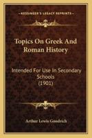 Topics On Greek And Roman History