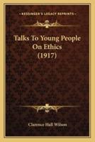Talks To Young People On Ethics (1917)