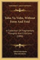 Tohu-Va-Vohu, Without Form And Void