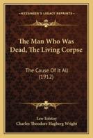 The Man Who Was Dead, The Living Corpse