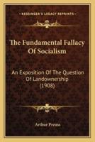 The Fundamental Fallacy Of Socialism