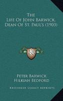 The Life Of John Barwick, Dean Of St. Paul's (1903)