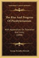 The Rise And Progress Of Presbyterianism
