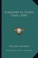 Yorkshire In Olden Times (1890)