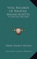Vital Records Of Walpole, Massachusetts
