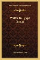 Walter In Egypt (1862)
