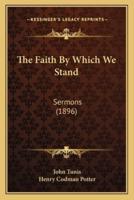 The Faith By Which We Stand