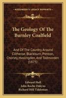 The Geology Of The Burnley Coalfield