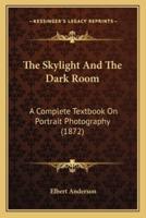 The Skylight And The Dark Room