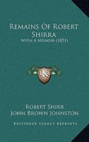 Remains Of Robert Shirra