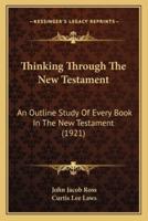 Thinking Through The New Testament