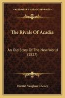 The Rivals Of Acadia