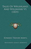 Tales Of Welshland And Welsherie V1 (1831)