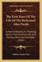 The First Years Of The Life Of The Redeemed After Death