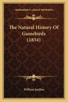 The Natural History Of Gamebirds (1834)