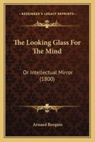 The Looking Glass For The Mind