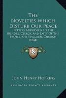 The Novelties Which Disturb Our Peace