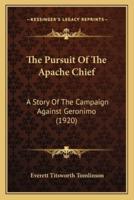 The Pursuit Of The Apache Chief