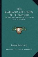 The Garland Or Token Of Friendship