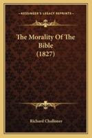 The Morality Of The Bible (1827)