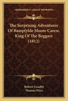 The Surprising Adventures Of Bampfylde Moore Carew, King Of The Beggars (1812)
