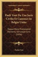 Pauli Voet De Usu Juris Civilis Et Canonici In Belgio Unito
